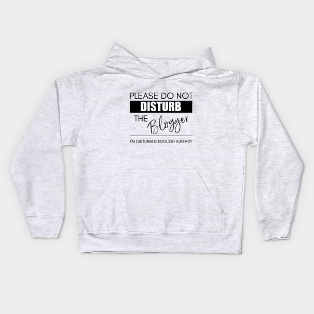 Do Not Disturb the Blogger Kids Hoodie by Bookworm Apparel